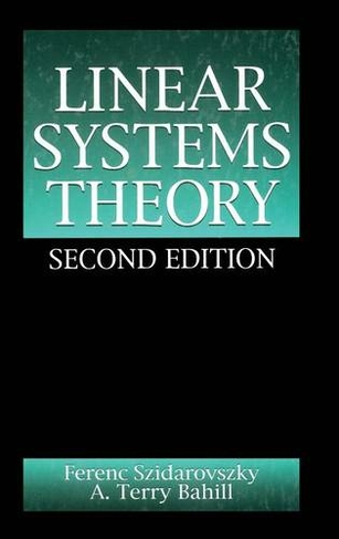 Linear Systems Theory: (Systems Engineering 2nd edition)