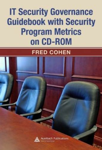 IT Security Governance Guidebook with Security Program Metrics on CD-ROM: (The CISO Toolkit)