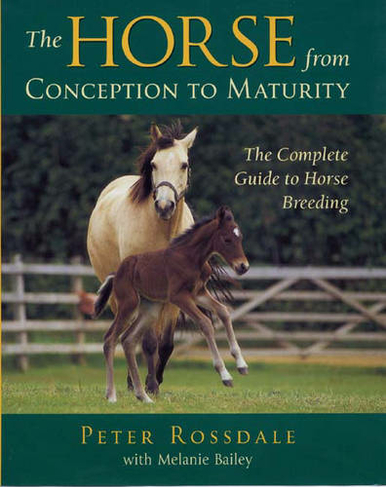 Horse from Concep.to Maturity: (2nd Revised edition)