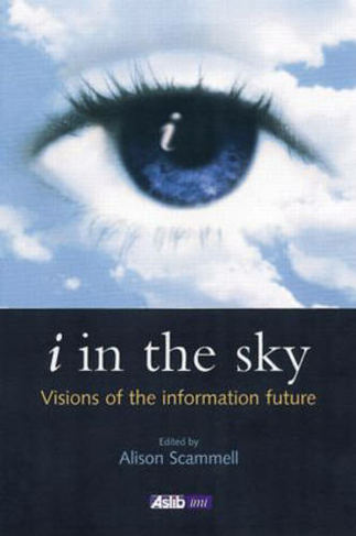 i in the sky: Visions of the Information Future
