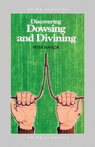 Dowsing and Divining: (Discovering S. 251)