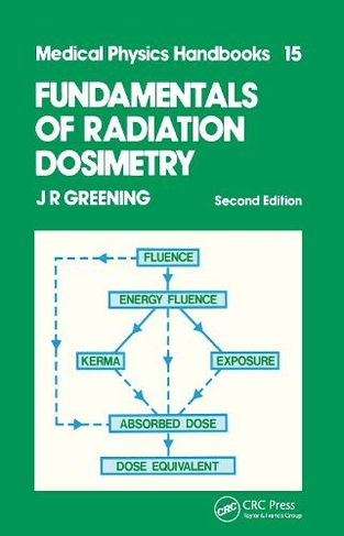 Fundamentals of Radiation Dosimetry: (2nd edition)