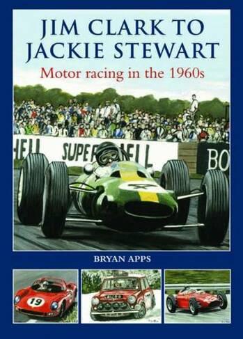 Jim Clark to Jackie Stewart: Motor Racing in the 1960's