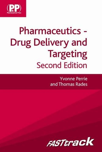 FASTtrack: Pharmaceutics - Drug Delivery and Targeting: Drug Delivery and Targeting (FASTtrack Pharmacy 2nd Revised edition)