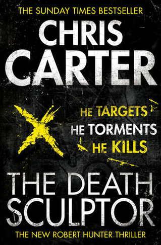The Death Sculptor: A brilliant serial killer thriller, featuring the unstoppable Robert Hunter