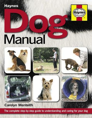 Dog Manual: The complete step-by-step guide to understanding and caring for your dog