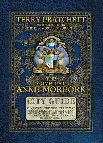 The Compleat Ankh-Morpork: the essential guide to the principal city of Sir Terry Pratchett's Discworld, Ankh-Morpork