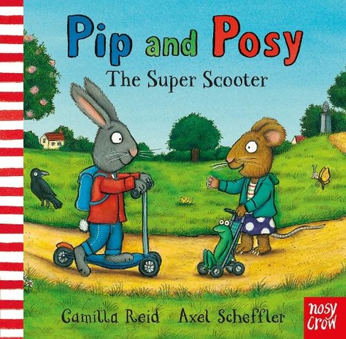 Pip and Posy: The Super Scooter: (Pip and Posy)