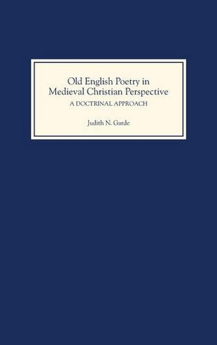 Old English Poetry in Medieval Christian Perspective: A Doctrinal Approach