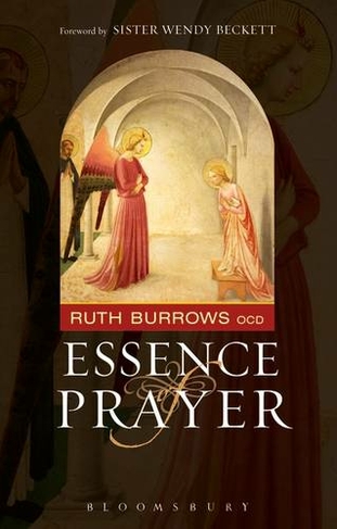 The Essence of Prayer: Foreword by Sister Wendy Beckett