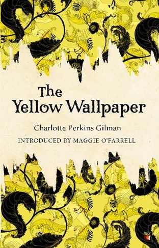 The Yellow Wallpaper: (Virago Modern Classics)