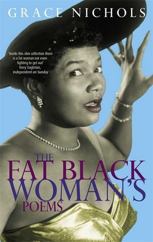 The Fat Black Woman's Poems: From the winner of the Queen's Gold Medal for Poetry 2021