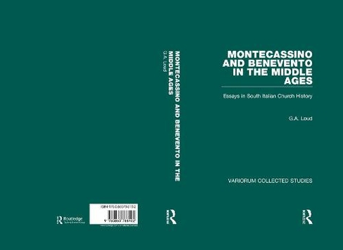 Montecassino and Benevento in the Middle Ages: Essays in South Italian Church History (Variorum Collected Studies)