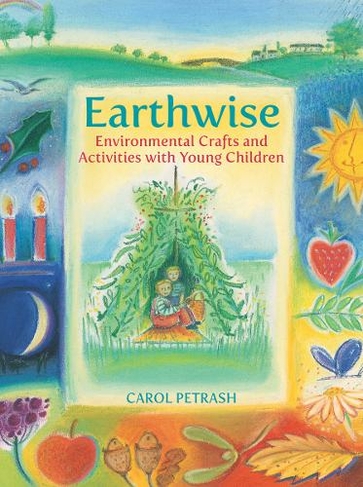 Earthwise: Environmental Crafts and Activities With Young Children