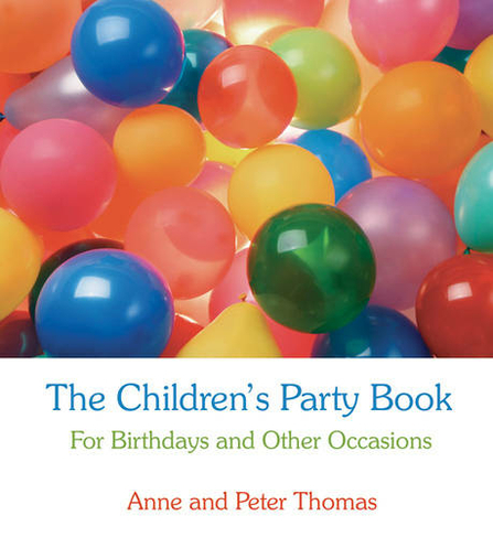 The Children's Party Book: For Birthdays and Other Occasions (2nd Revised edition)