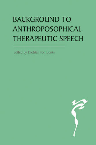 The Background to Anthroposophical Therapeutic Speech