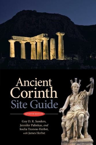 Ancient Corinth: Site Guide (7th ed.) (7th edition)