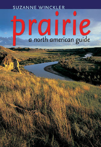 Prairie: A North American Guide (Bur Oak Guide)