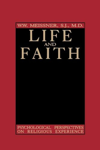 Life and Faith: Psychological Perspectives on Religious Experience