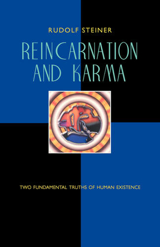 Reincarnation and Karma: Two Fundamental Truths of Existence (New edition)