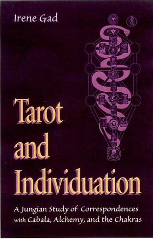 Tarot and Individuation: A Jungian Study of Correspondences with Cabala Alchemy and the Chakras