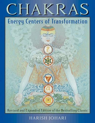 Chakras: Energy Centers of Transformation (2nd Edition, Revised and Expanded Edition)