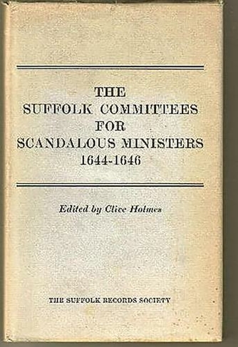 Suffolk Committees for Scandalous Ministers 1644-46: (Suffolk Records Society)