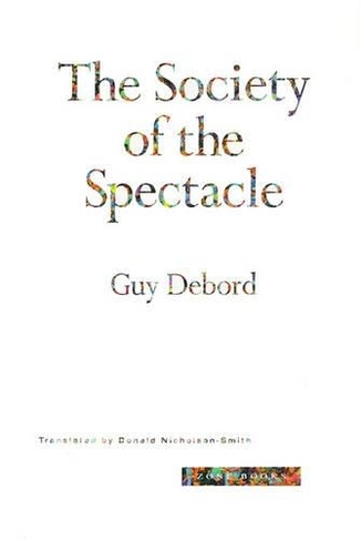The Society of the Spectacle: (The Society of the Spectacle)