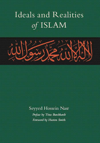 Ideals and Realities of Islam: (2nd New edition)