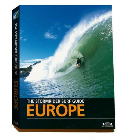 The Stormrider Surf Guide Europe: (4th New edition)