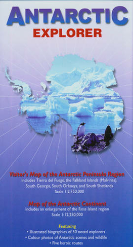 Antarctic Explorer: Visitor's Map of the Antarctic Peninsula Region and map of the Antarctic Continent (Ocean Explorer Maps)
