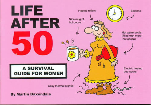 Life After 50: A Survival Guide for Women