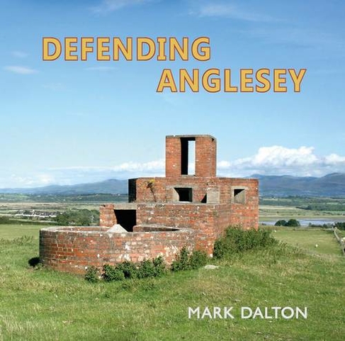 Defending Anglesey: (1)