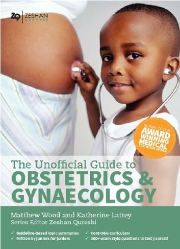 Unofficial Guide to Obstetrics and Gynaecology: (Unofficial Guides)