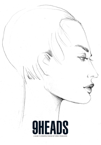 9 Heads: A Guide to Drawing Fashion by Nancy Riegelman (Fourth edition)