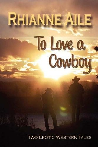 To Love a Cowboy: (New edition)