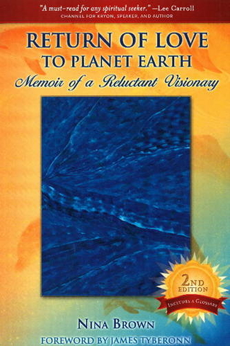 Return of Love to Planet Earth: Memoir of a Reluctant Visionary