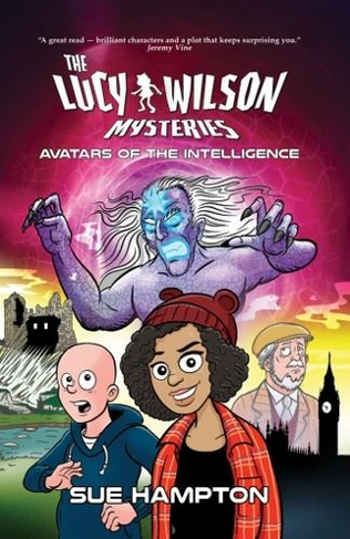 The Lucy Wilson Mysteries: Avatars of the Intelligence