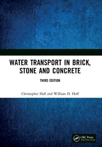 Water Transport in Brick, Stone and Concrete: (3rd edition)