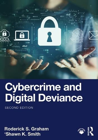 Cybercrime and Digital Deviance: (2nd edition)