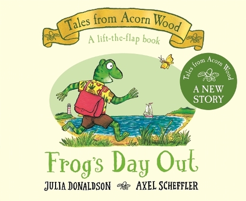 Frog's Day Out: A Lift-the-flap Story (Tales From Acorn Wood)