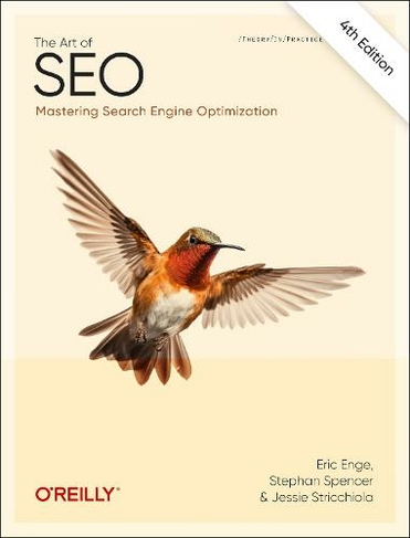 The Art of SEO: Mastering Search Engine Optimization (4th Revised edition)