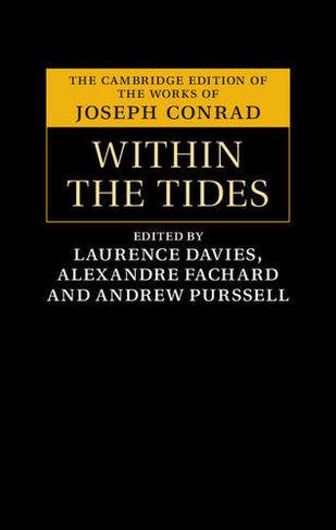 Within the Tides: (The Cambridge Edition of the Works of Joseph Conrad)