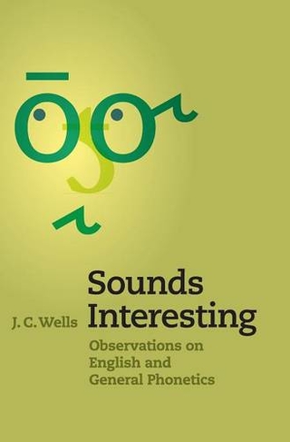 Sounds Interesting: Observations on English and General Phonetics