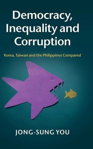 Democracy, Inequality and Corruption: Korea, Taiwan and the Philippines Compared
