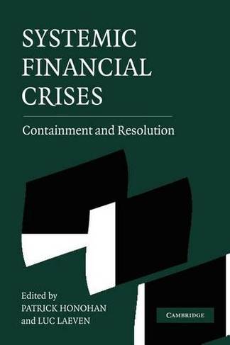 Systemic Financial Crises: Containment and Resolution
