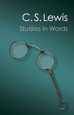 Studies in Words: (Canto Classics 2nd Revised edition)