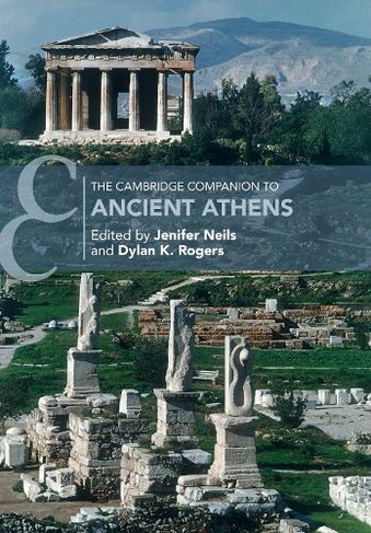 The Cambridge Companion to Ancient Athens: (Cambridge Companions to the Ancient World)