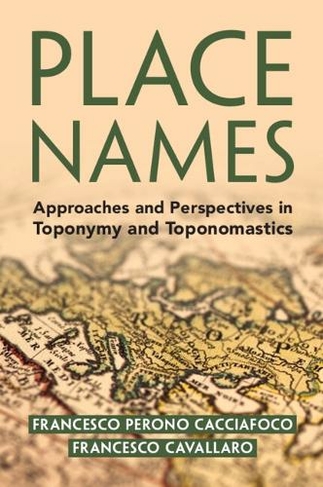 Place Names: Approaches and Perspectives in Toponymy and Toponomastics