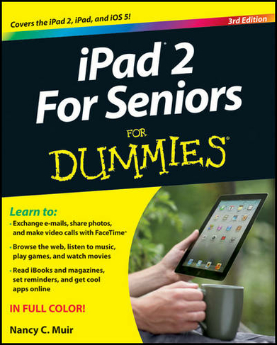 iPad 2 For Seniors For Dummies: (3rd edition)